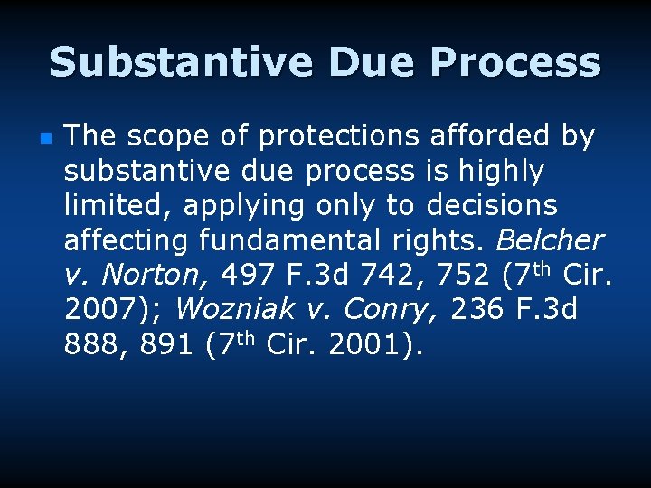 Substantive Due Process n The scope of protections afforded by substantive due process is
