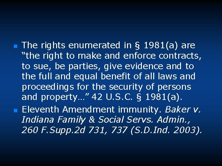 n n The rights enumerated in § 1981(a) are “the right to make and