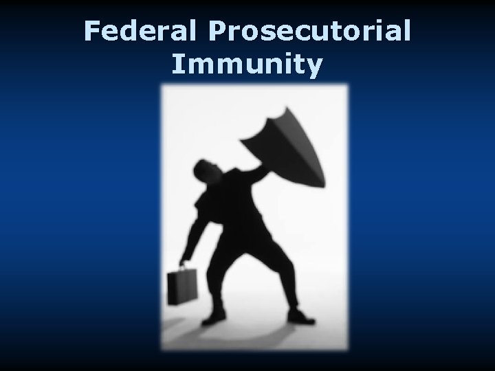 Federal Prosecutorial Immunity 