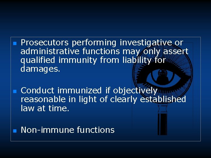 n n n Prosecutors performing investigative or administrative functions may only assert qualified immunity