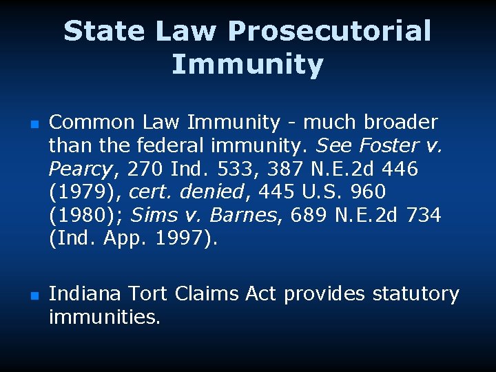 State Law Prosecutorial Immunity n n Common Law Immunity - much broader than the
