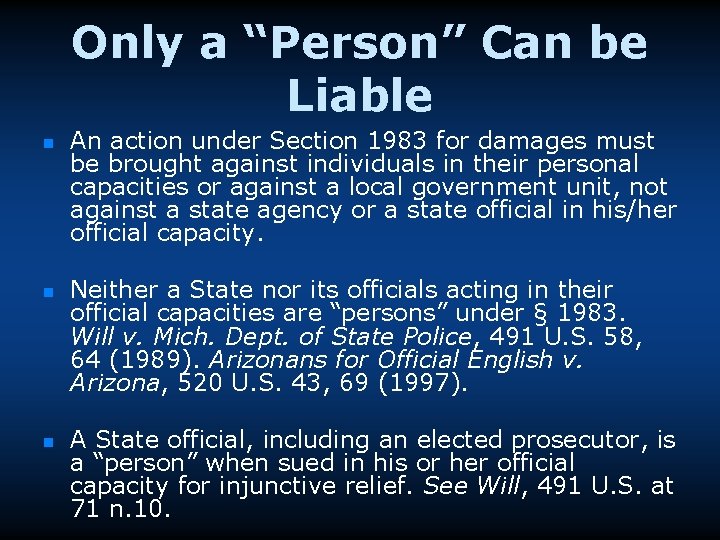 Only a “Person” Can be Liable n n n An action under Section 1983