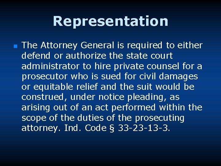 Representation n The Attorney General is required to either defend or authorize the state