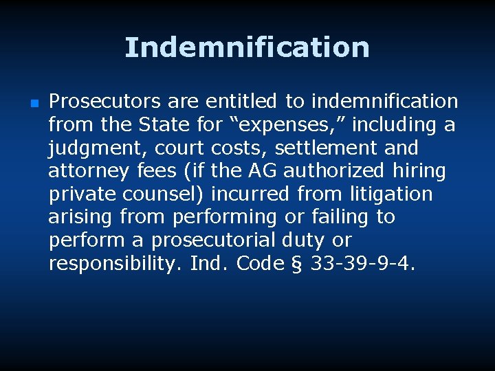 Indemnification n Prosecutors are entitled to indemnification from the State for “expenses, ” including
