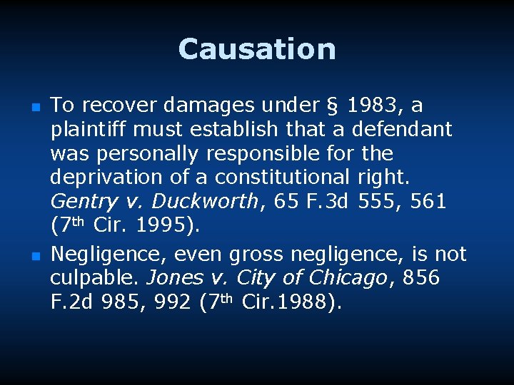 Causation n n To recover damages under § 1983, a plaintiff must establish that