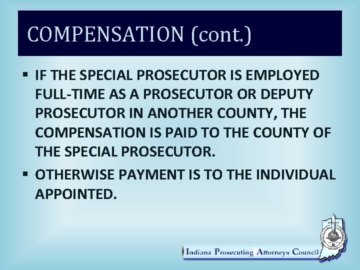 COMPENSATION (cont. ) § IF THE SPECIAL PROSECUTOR IS EMPLOYED FULL-TIME AS A PROSECUTOR