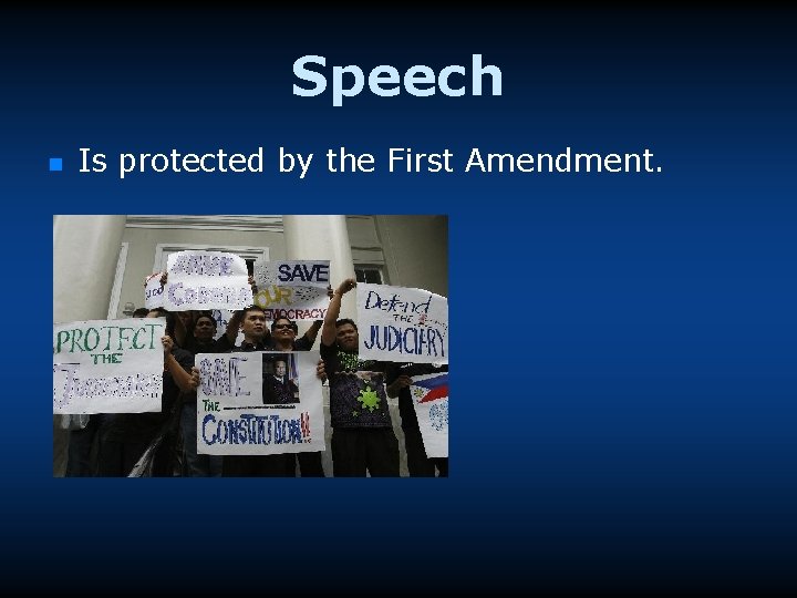 Speech n Is protected by the First Amendment. 