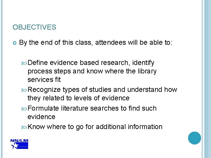 OBJECTIVES By the end of this class, attendees will be able to: Define evidence