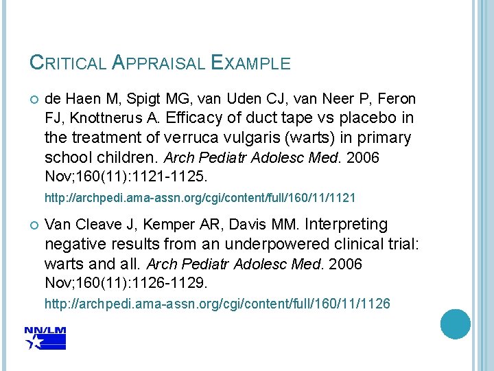 CRITICAL APPRAISAL EXAMPLE de Haen M, Spigt MG, van Uden CJ, van Neer P,