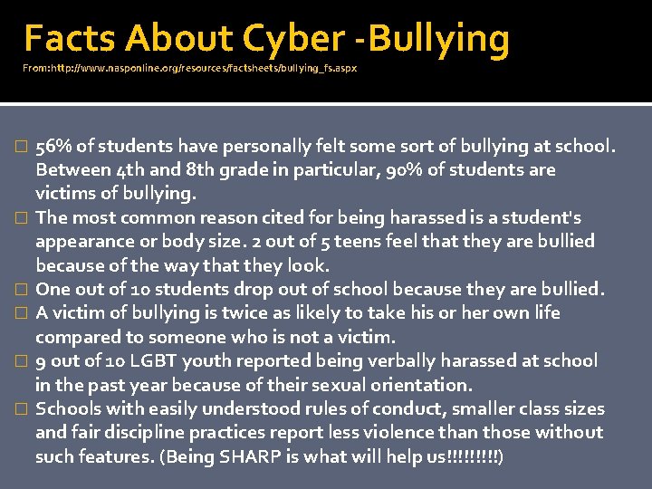 Facts About Cyber -Bullying From: http: //www. nasponline. org/resources/factsheets/bullying_fs. aspx � � � 56%