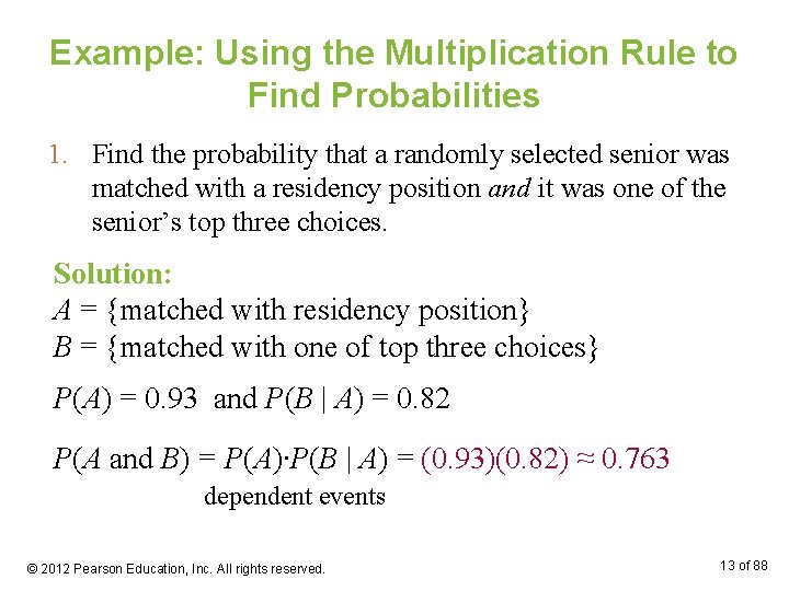 Example: Using the Multiplication Rule to Find Probabilities 1. Find the probability that a
