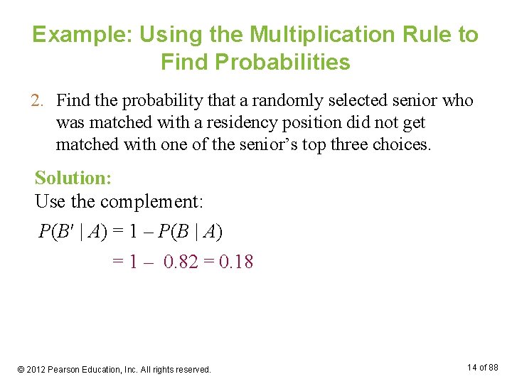 Example: Using the Multiplication Rule to Find Probabilities 2. Find the probability that a