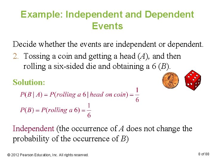 Example: Independent and Dependent Events Decide whether the events are independent or dependent. 2.