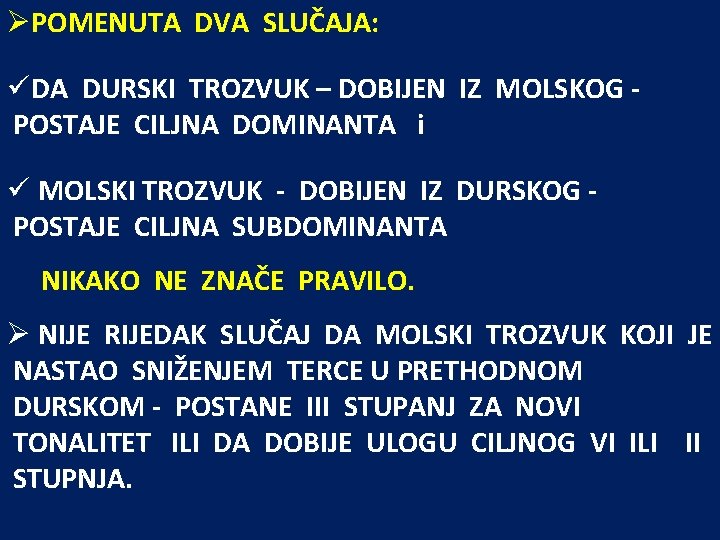 ØPOMENUTA DVA SLUČAJA: üDA DURSKI TROZVUK – DOBIJEN IZ MOLSKOG POSTAJE CILJNA DOMINANTA i