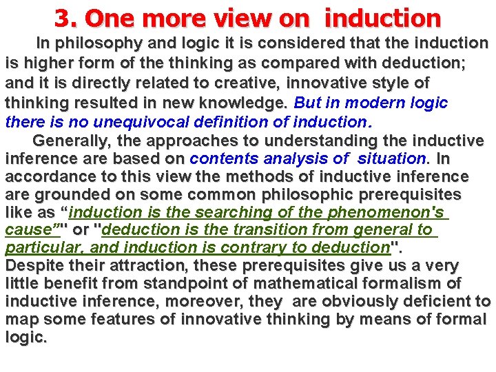 3. One more view on induction In philosophy and logic it is considered that