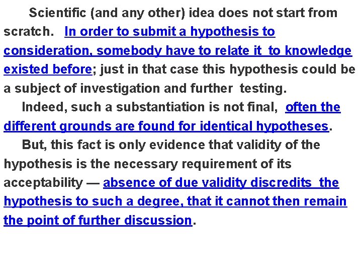 Scientific (and any other) idea does not start from scratch. In order to submit