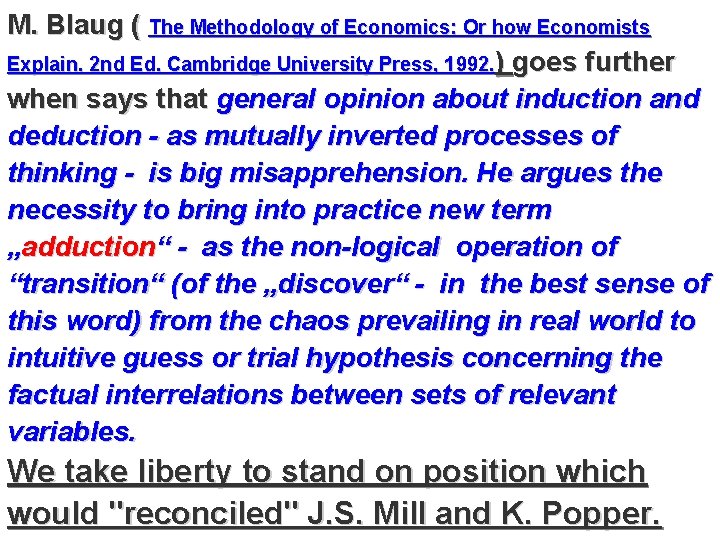 M. Blaug ( The Methodology of Economics: Or how Economists Explain. 2 nd Ed.
