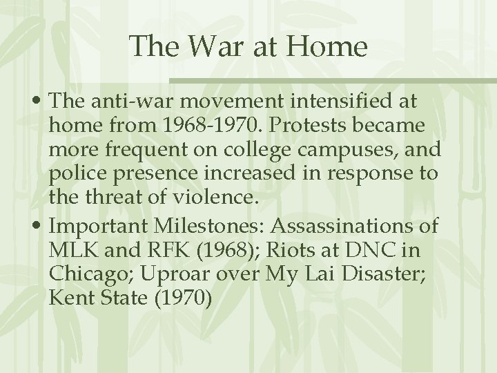 The War at Home • The anti-war movement intensified at home from 1968 -1970.