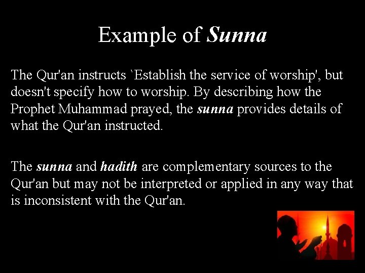 Example of Sunna The Qur'an instructs `Establish the service of worship', but doesn't specify