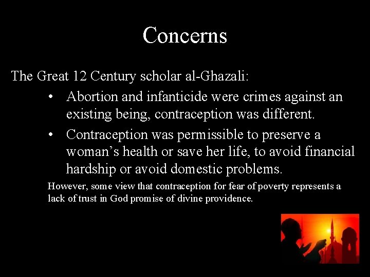 Concerns The Great 12 Century scholar al-Ghazali: • Abortion and infanticide were crimes against
