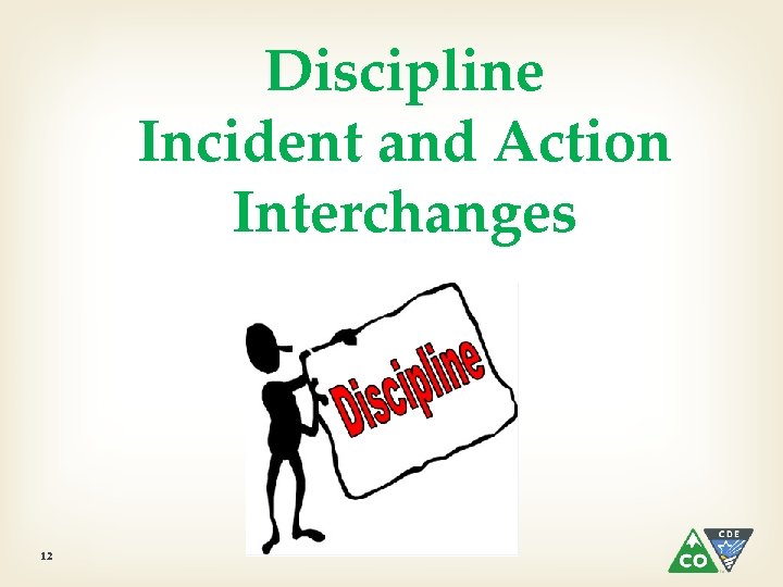 Discipline Incident and Action Interchanges 12 