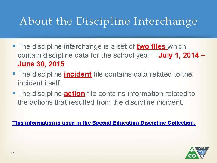 About the Discipline Interchange § The discipline interchange is a set of two files