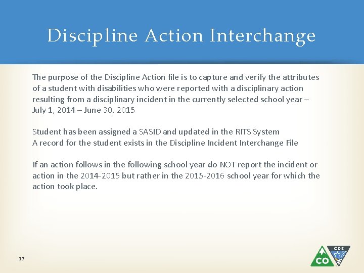 Discipline Action Interchange The purpose of the Discipline Action file is to capture and
