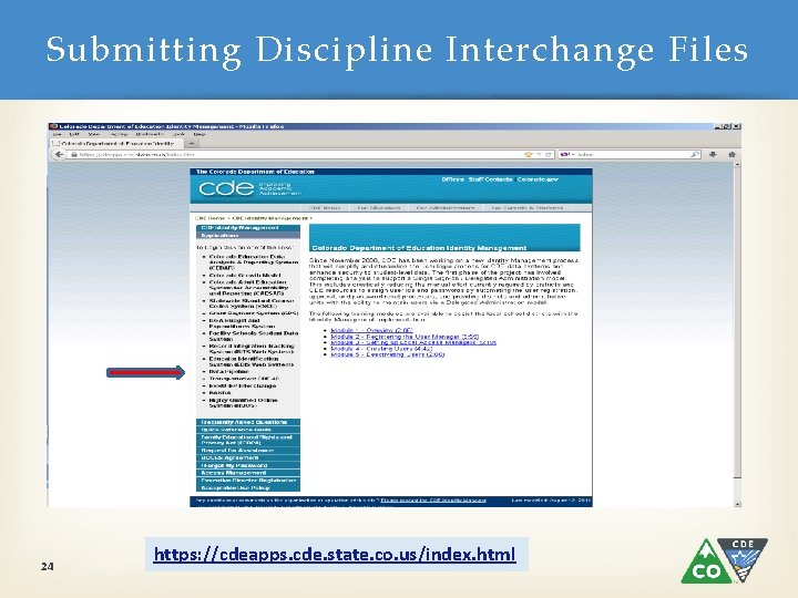 Submitting Discipline Interchange Files 24 https: //cdeapps. cde. state. co. us/index. html 