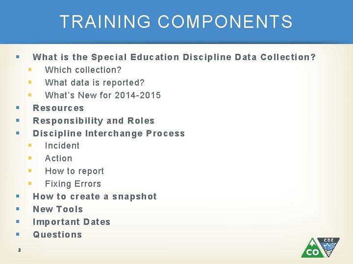 TRAINING COMPONENTS § § § § 3 What is the Special Education Discipline Data