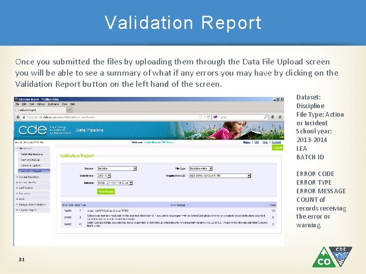 Validation Report Once you submitted the files by uploading them through the Data File