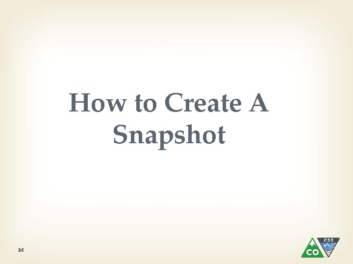 How to Create A Snapshot 36 