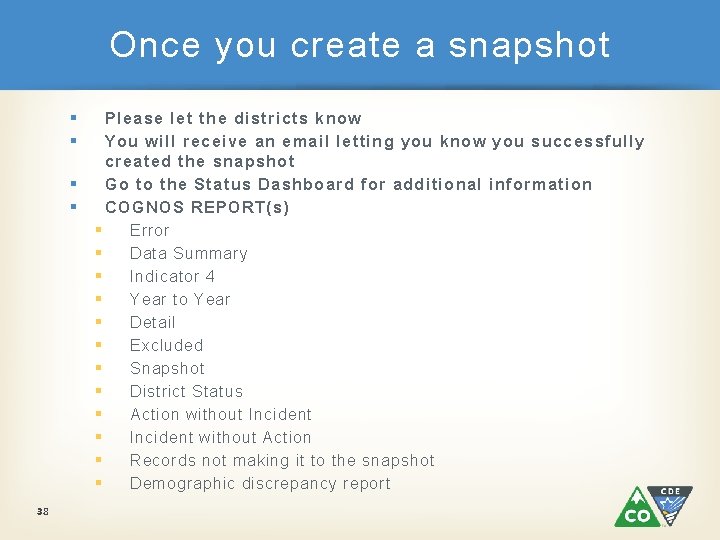 Once you create a snapshot § § 38 Please let the districts know You