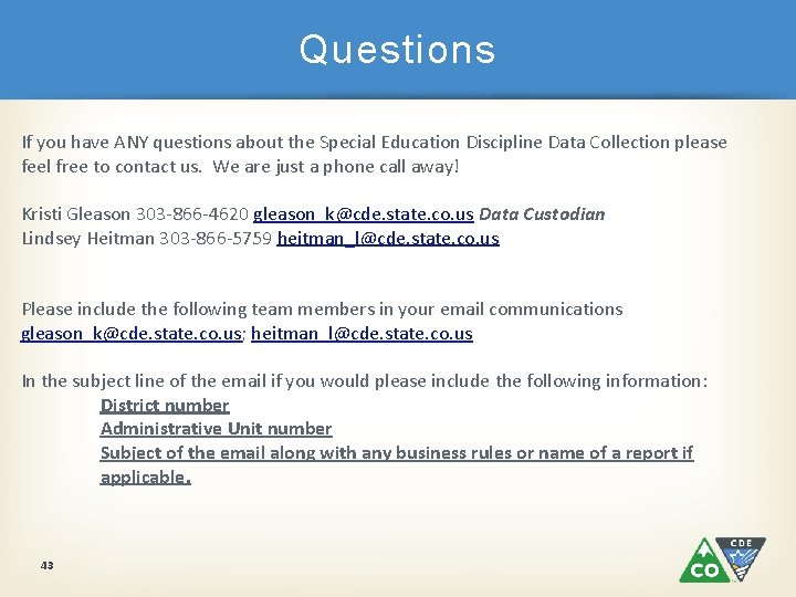 Questions If you have ANY questions about the Special Education Discipline Data Collection please