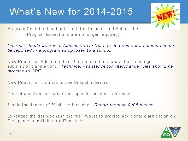 What’s New for 2014 -2015 Program Code field added to b oth the Incident