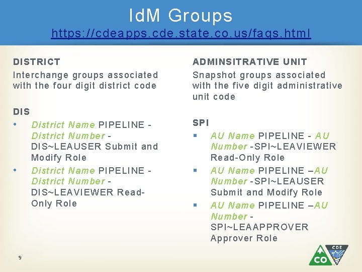 Id. M Groups https: //cdeapps. cde. state. co. us/faqs. html DISTRICT Interchange groups associated