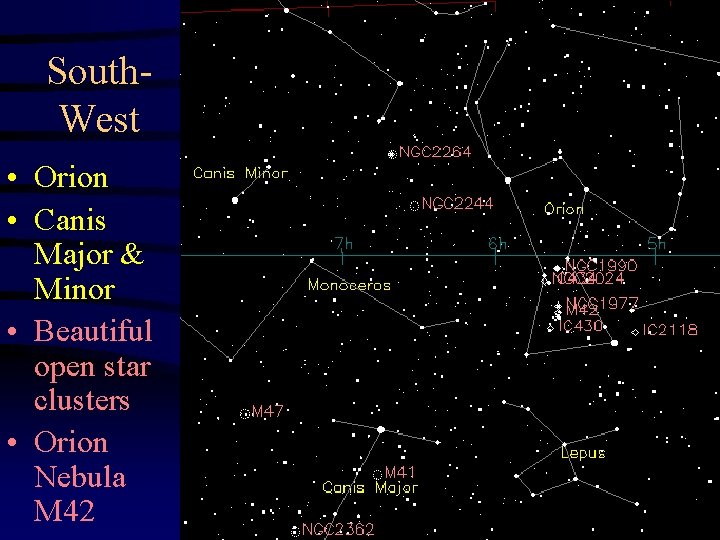 South. West • Orion • Canis Major & Minor • Beautiful open star clusters
