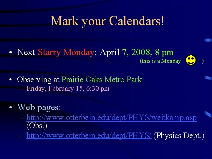 Mark your Calendars! • Next Starry Monday: April 7, 2008, 8 pm (this is