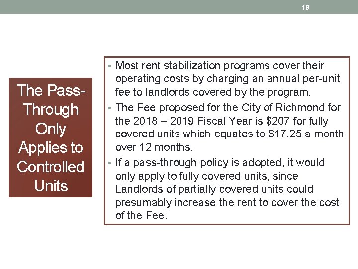 19 • Most rent stabilization programs cover their The Pass. Through Only Applies to