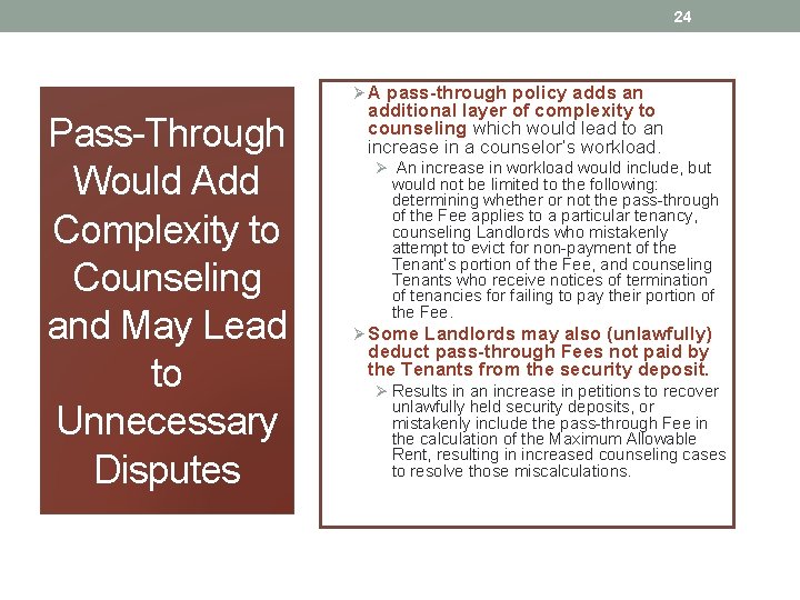 24 Ø A pass-through policy adds an Pass-Through Would Add Complexity to Counseling and