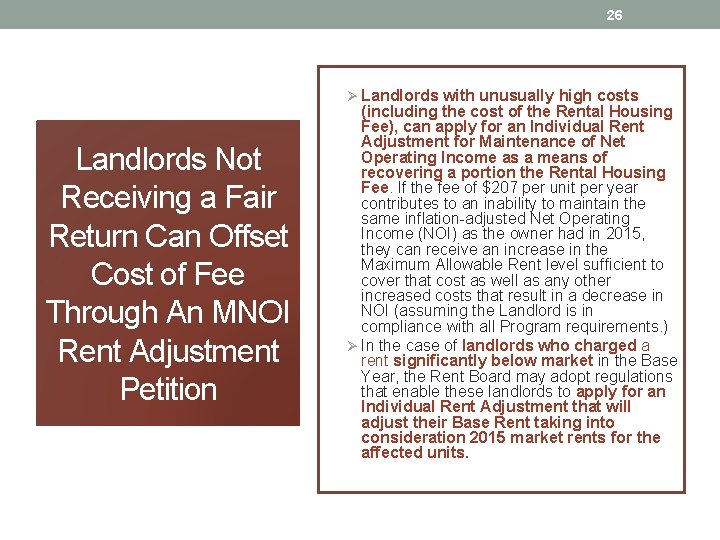 26 Ø Landlords with unusually high costs Landlords Not Receiving a Fair Return Can