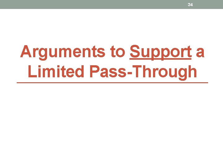 34 Arguments to Support a Limited Pass-Through 