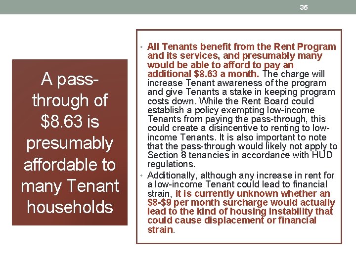 35 • All Tenants benefit from the Rent Program A passthrough of $8. 63