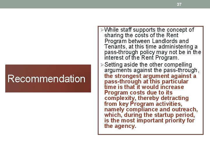 37 ØWhile staff supports the concept of Recommendation sharing the costs of the Rent