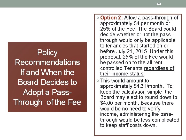 40 ØOption 2: Allow a pass-through of Policy Recommendations If and When the Board