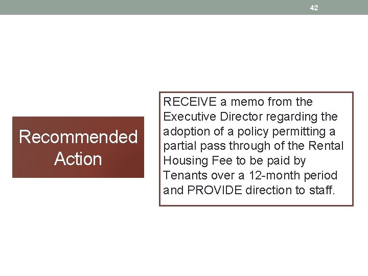 42 Recommended Action RECEIVE a memo from the Executive Director regarding the adoption of