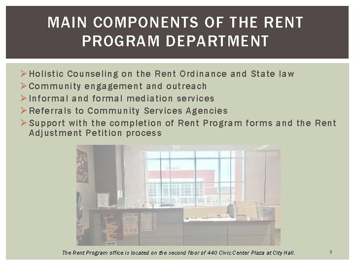 MAIN COMPONENTS OF THE RENT PROGRAM DEPARTMENT Ø Holistic Counseling on the Rent Ordinance