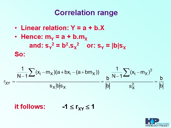 Correlation range • Linear relation: Y = a + b. X • Hence: m.