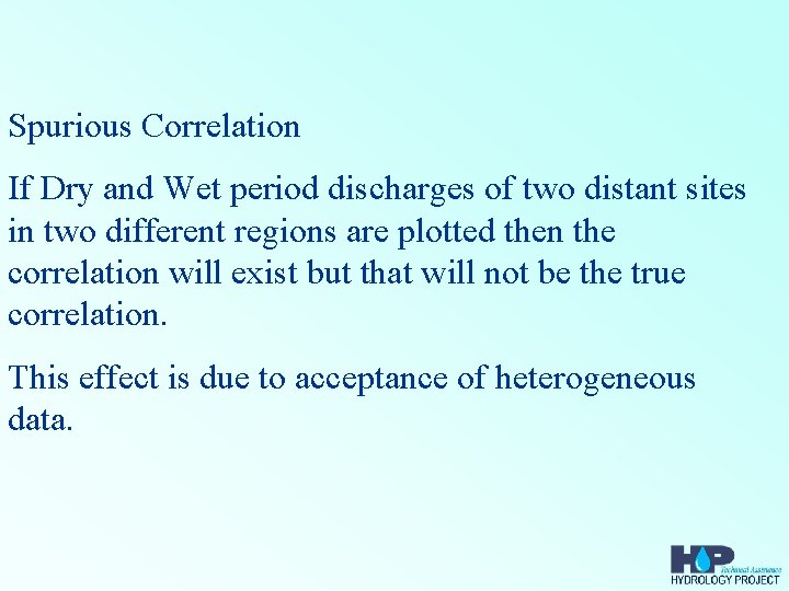 Spurious Correlation If Dry and Wet period discharges of two distant sites in two