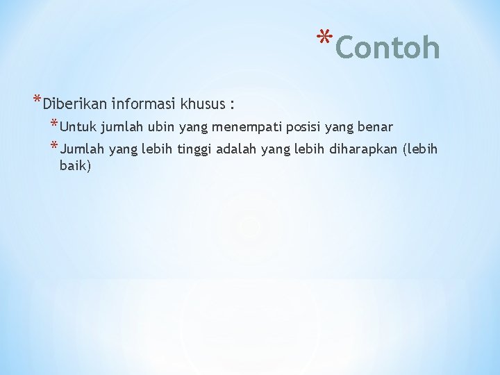 *Contoh *Diberikan informasi khusus : * Untuk jumlah ubin yang menempati posisi yang benar