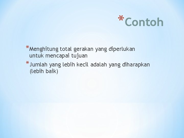 *Contoh *Menghitung total gerakan yang diperlukan untuk mencapai tujuan *Jumlah yang lebih kecil adalah